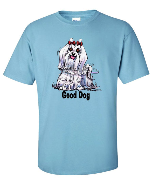 Maltese - Good Dog - T-Shirt