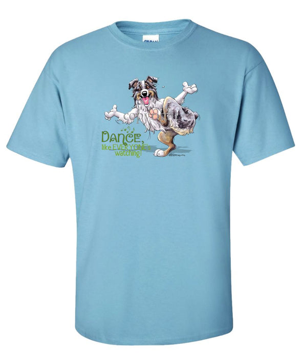 Australian Shepherd  Blue Merle - Dance Like Everyones Watching - T-Shirt