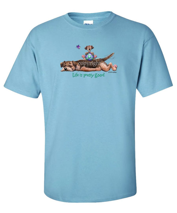 Border Terrier - Life Is Pretty Good - T-Shirt