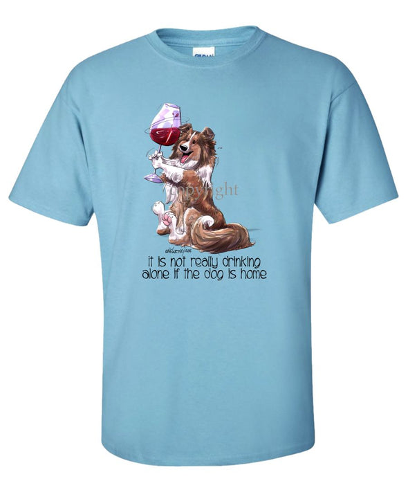 Shetland Sheepdog - It's Not Drinking Alone - T-Shirt