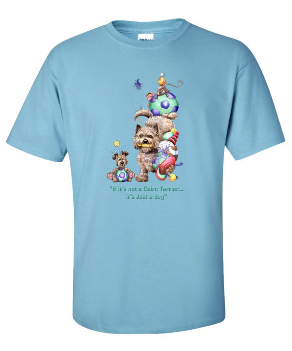 Cairn Terrier - Not Just A Dog - T-Shirt