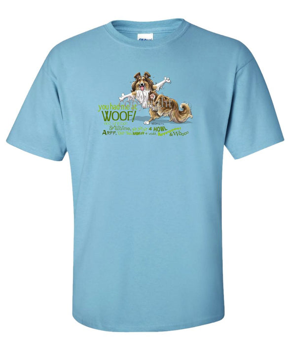 Shetland Sheepdog - You Had Me at Woof - T-Shirt