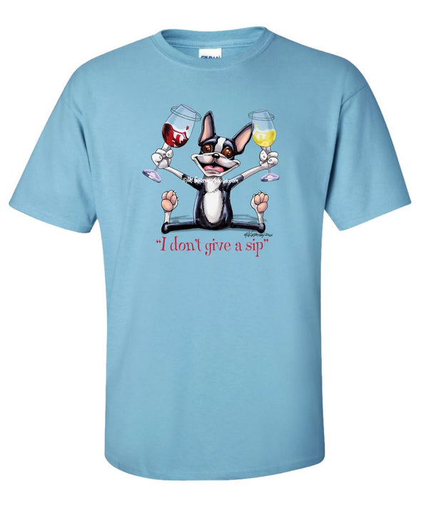 Boston Terrier - I Don't Give a Sip - T-Shirt