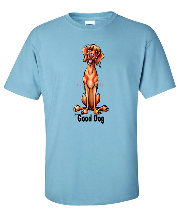 Vizsla - Good Dog - T-Shirt