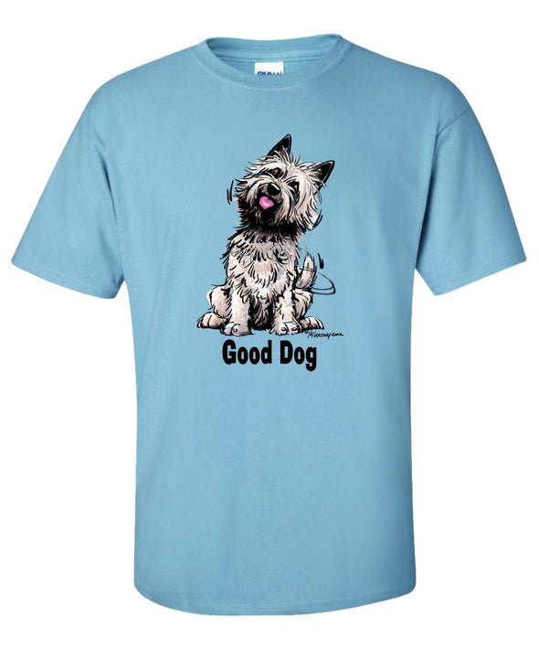 Cairn Terrier - Good Dog - T-Shirt
