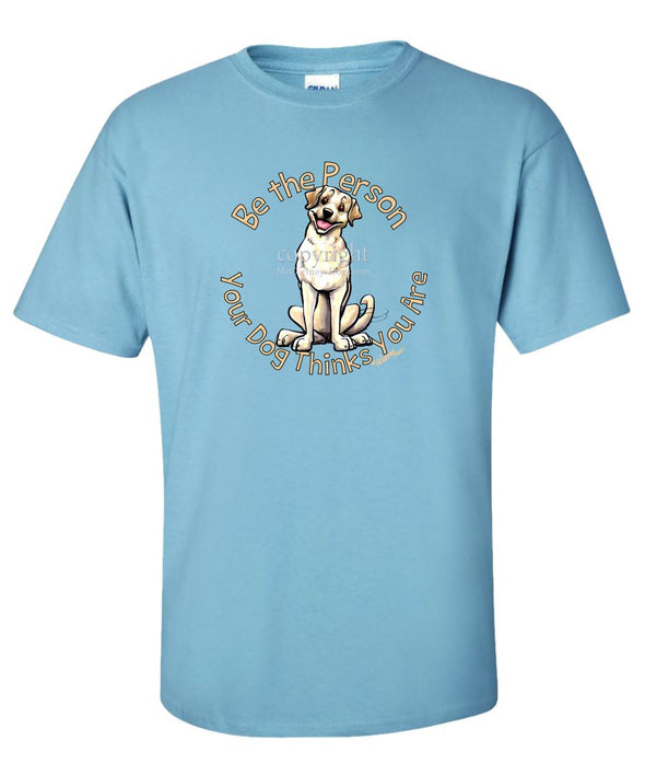 Labrador Retriever  Yellow - Be The Person - T-Shirt