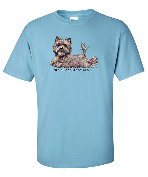 Cairn Terrier - All About The Dog - T-Shirt