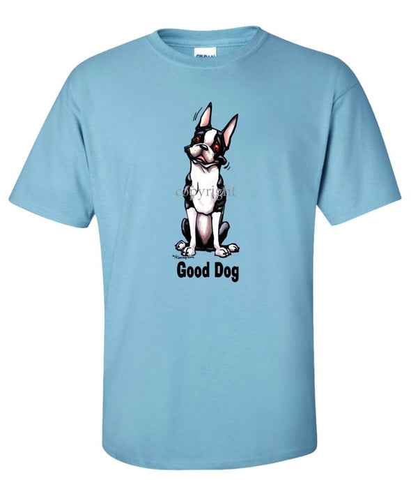 Boston Terrier - Good Dog - T-Shirt