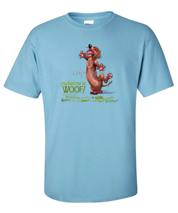 Dachshund - You Had Me at Woof - T-Shirt