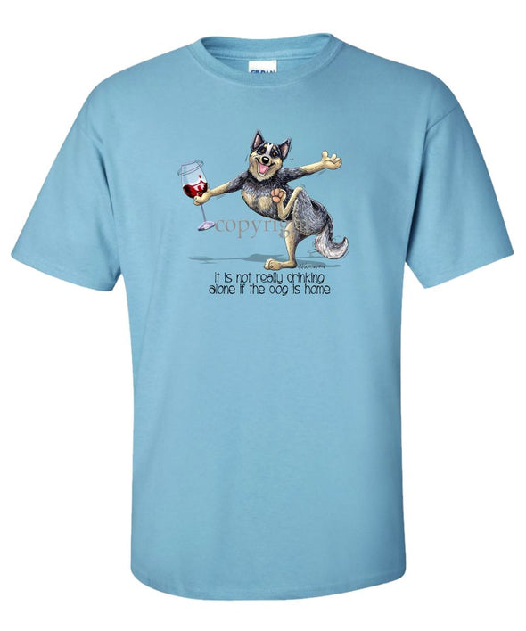 Australian Cattle Dog - It's Drinking Alone 2 - T-Shirt
