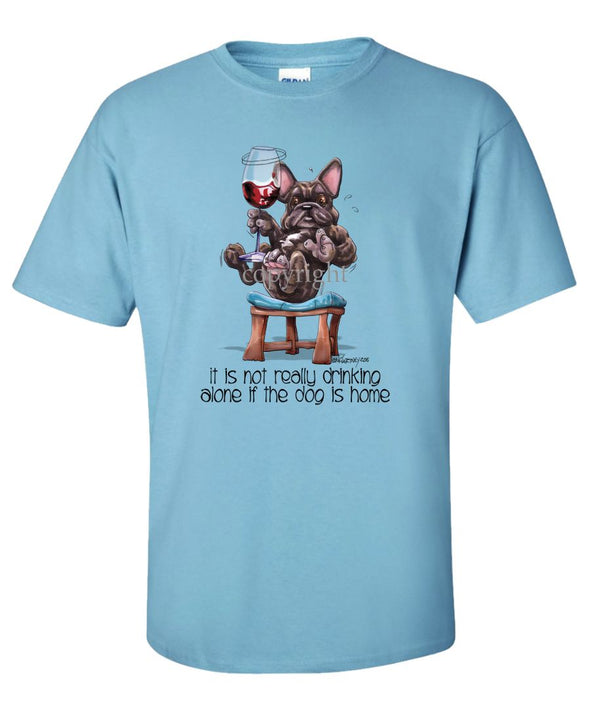 French Bulldog - It's Not Drinking Alone - T-Shirt