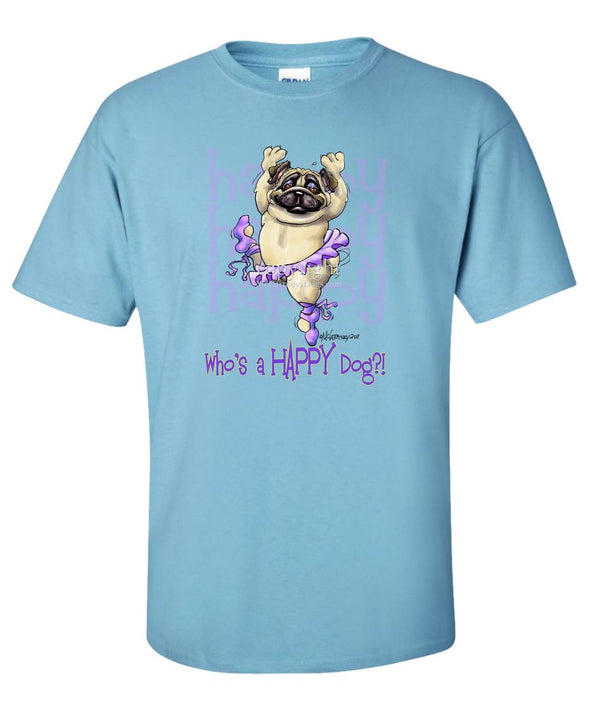 Pug - Who's A Happy Dog - T-Shirt