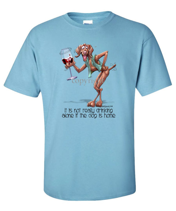 Vizsla - It's Not Drinking Alone - T-Shirt