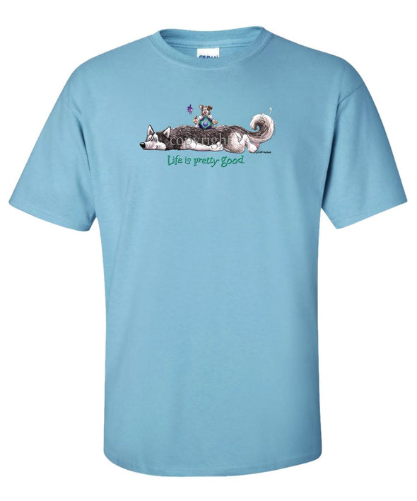Siberian Husky - Life Is Pretty Good - T-Shirt