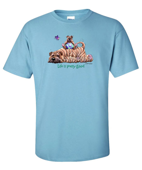 Shar Pei - Life Is Pretty Good - T-Shirt