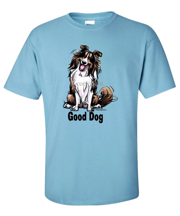 Shetland Sheepdog - Good Dog - T-Shirt