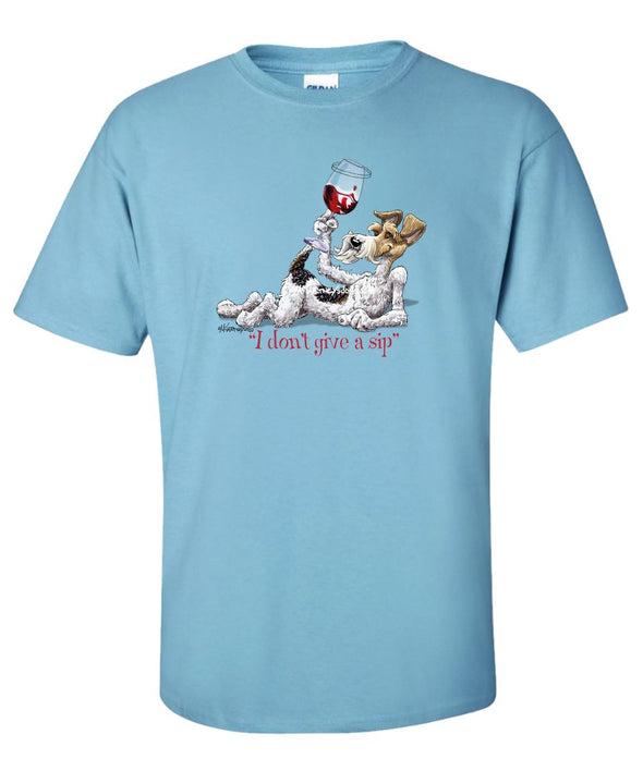 Wire Fox Terrier - I Don't Give a Sip - T-Shirt