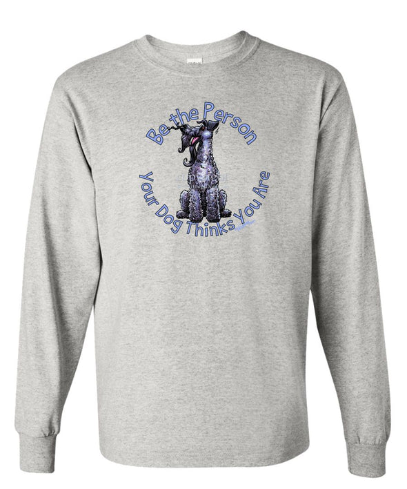 Kerry Blue Terrier - Be The Person - Long Sleeve T-Shirt