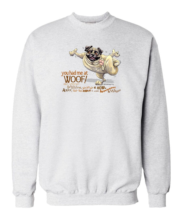 Pug - You Had Me at Woof - Sweatshirt
