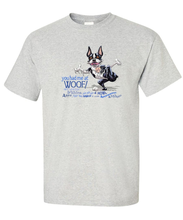 Boston Terrier - You Had Me at Woof - T-Shirt