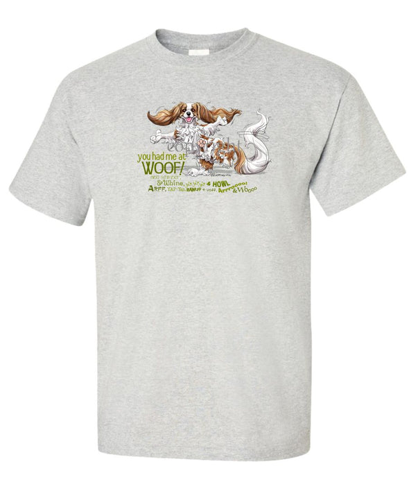 Cavalier King Charles - You Had Me at Woof - T-Shirt