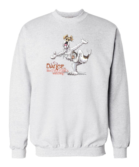 Wire Fox Terrier - Dance Like Everyones Watching - Sweatshirt