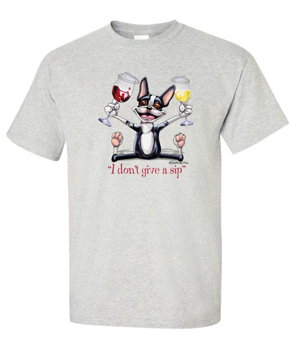 Boston Terrier - I Don't Give a Sip - T-Shirt