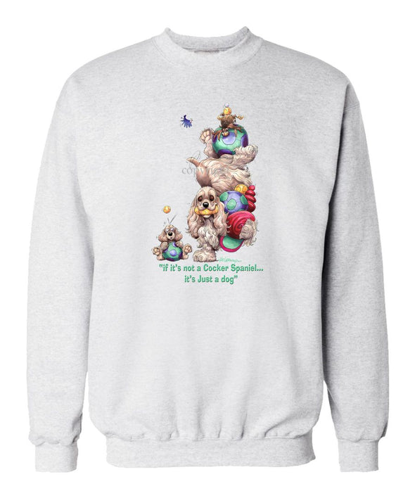 Cocker Spaniel - Not Just A Dog - Sweatshirt