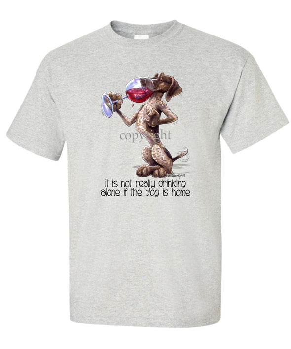 German Shorthaired Pointer - It's Not Drinking Alone - T-Shirt
