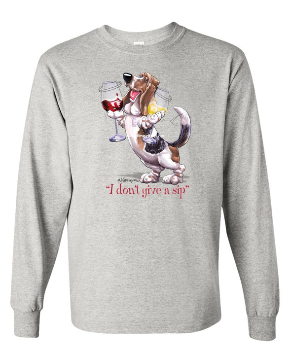 Basset Hound - I Don't Give a Sip - Long Sleeve T-Shirt