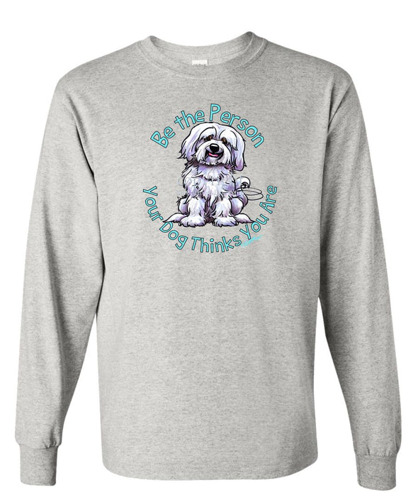 Havanese - Be The Person - Long Sleeve T-Shirt
