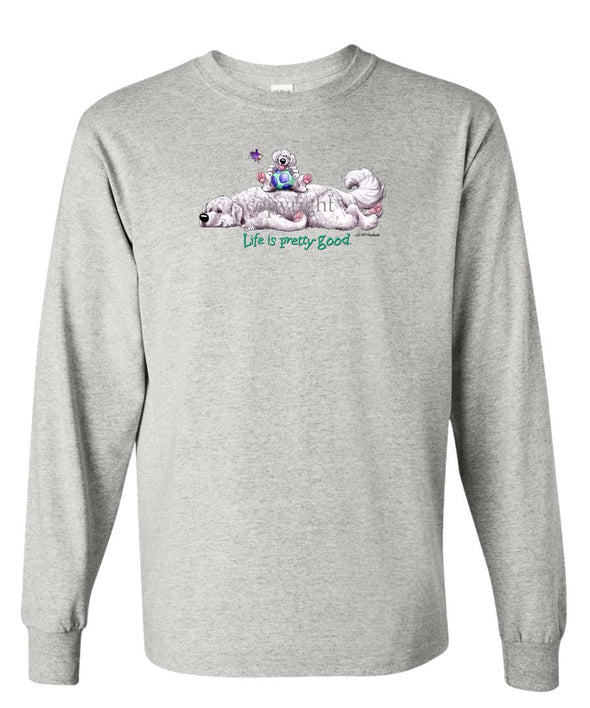 Great Pyrenees - Life Is Pretty Good - Long Sleeve T-Shirt