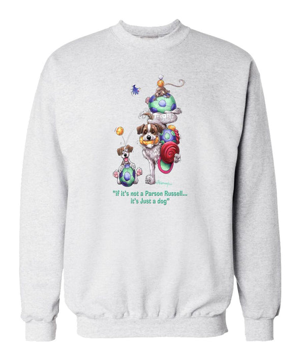 Parson Russell Terrier - Not Just A Dog - Sweatshirt
