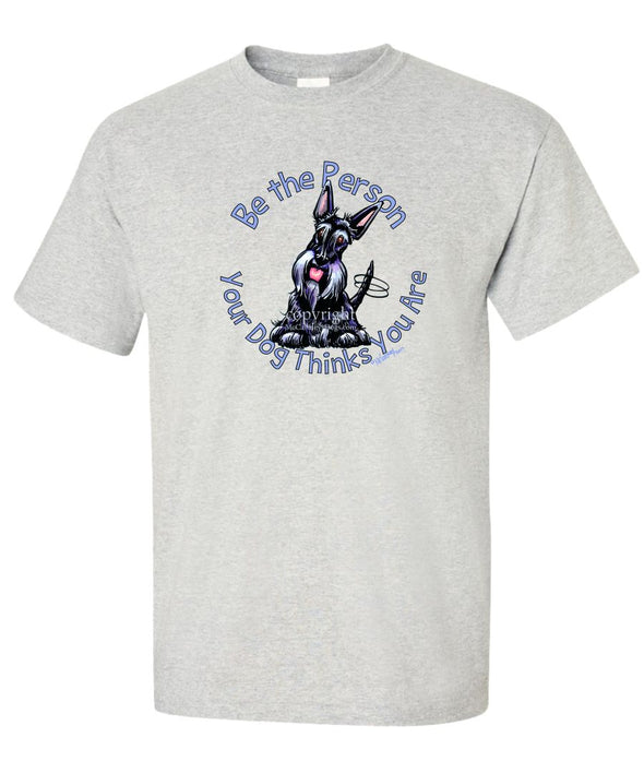 Scottish Terrier - Be The Person - T-Shirt
