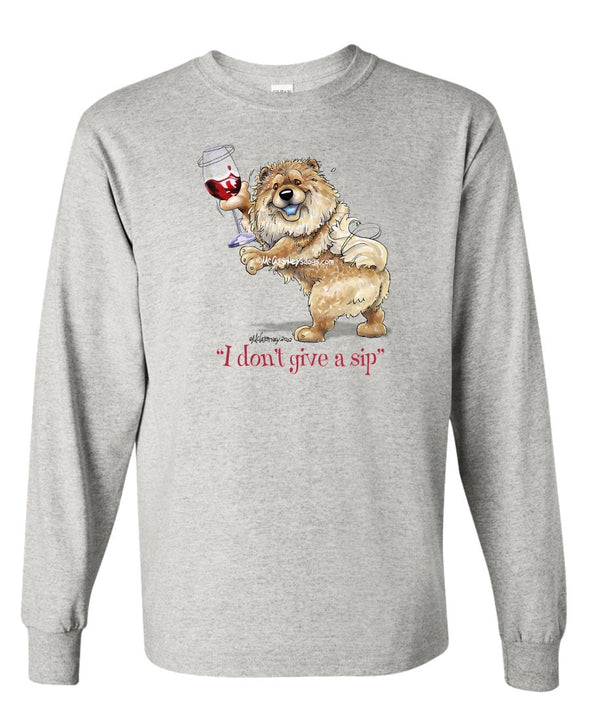 Chow Chow - I Don't Give a Sip - Long Sleeve T-Shirt