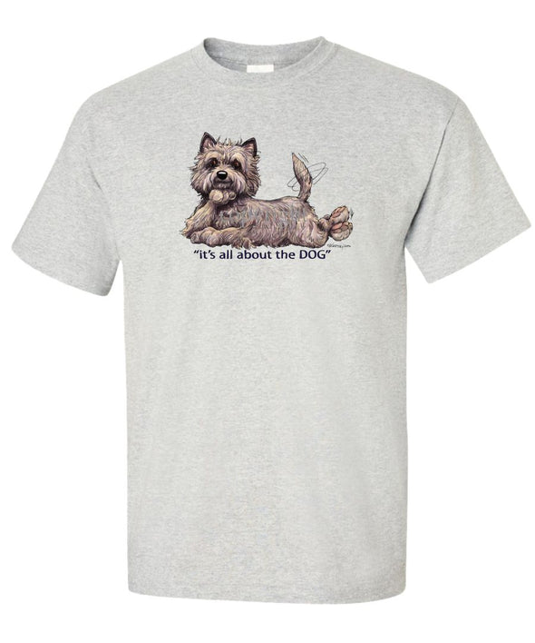 Cairn Terrier - All About The Dog - T-Shirt