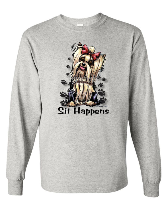 Yorkshire Terrier - Sit Happens - Long Sleeve T-Shirt
