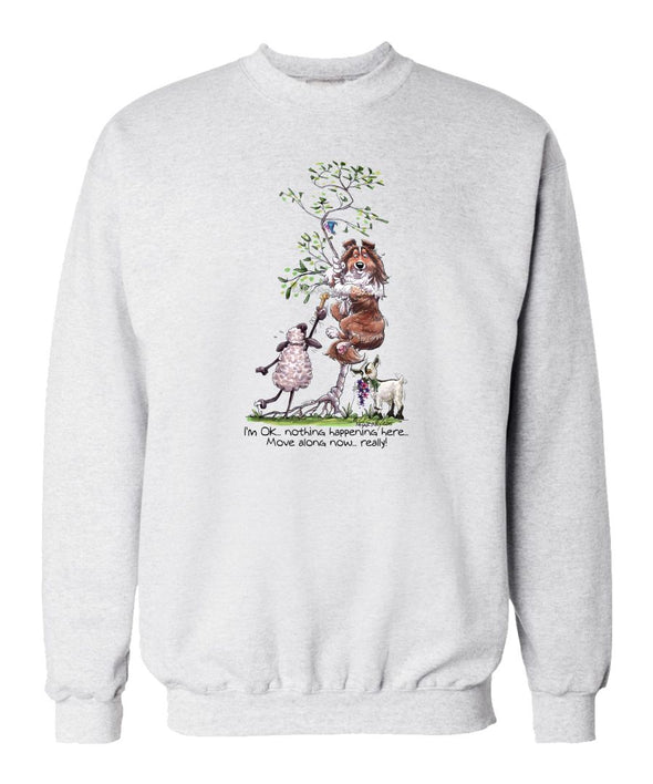 Shetland Sheepdog - Im Ok - Mike's Faves - Sweatshirt