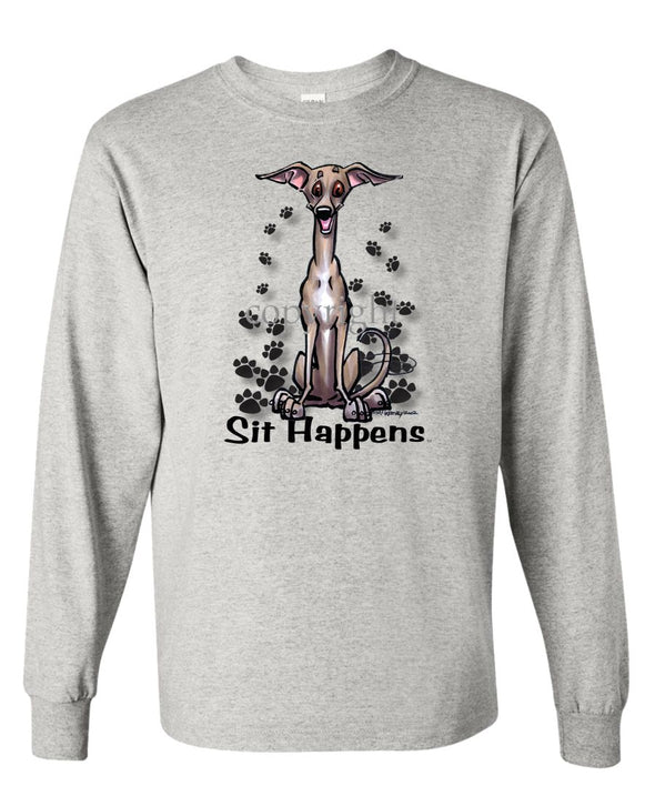 Italian Greyhound - Sit Happens - Long Sleeve T-Shirt