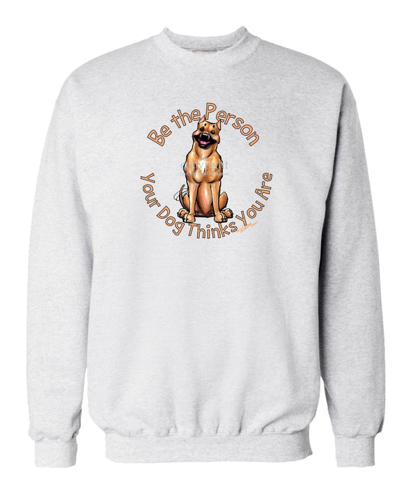 American Staffordshire Terrier - Be The Person - Sweatshirt