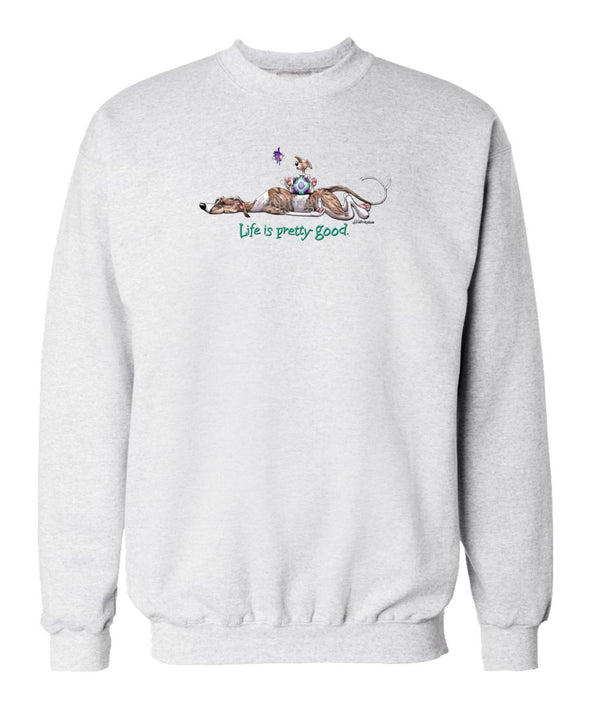 Whippet - Life Is Pretty Good - Sweatshirt
