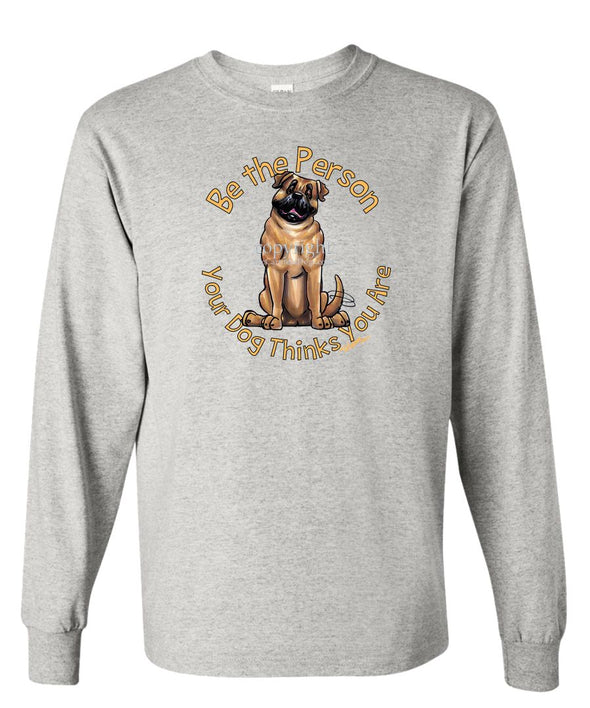 Bullmastiff - Be The Person - Long Sleeve T-Shirt