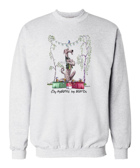 Irish Wolfhound - Stay Hydrated - Mike's Faves - Sweatshirt