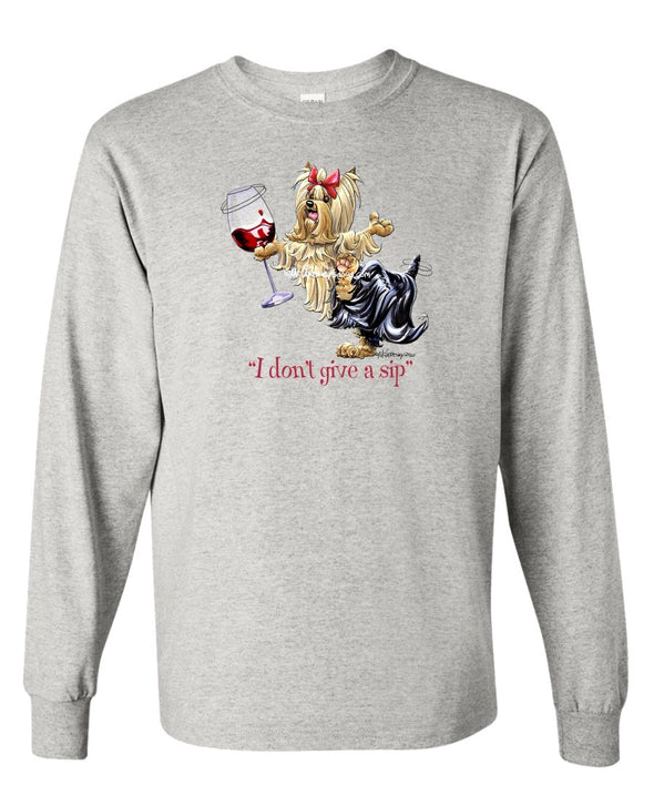 Yorkshire Terrier - I Don't Give a Sip - Long Sleeve T-Shirt
