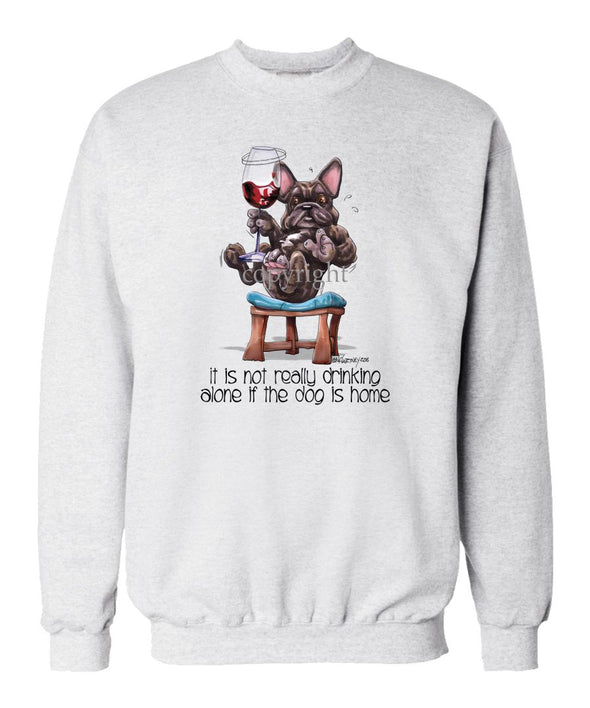 French Bulldog - It's Not Drinking Alone - Sweatshirt