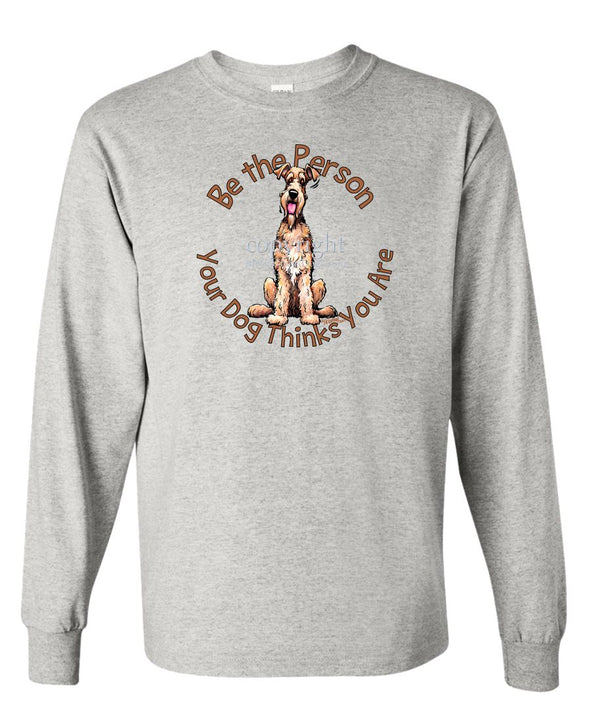 Airedale Terrier - Be The Person - Long Sleeve T-Shirt