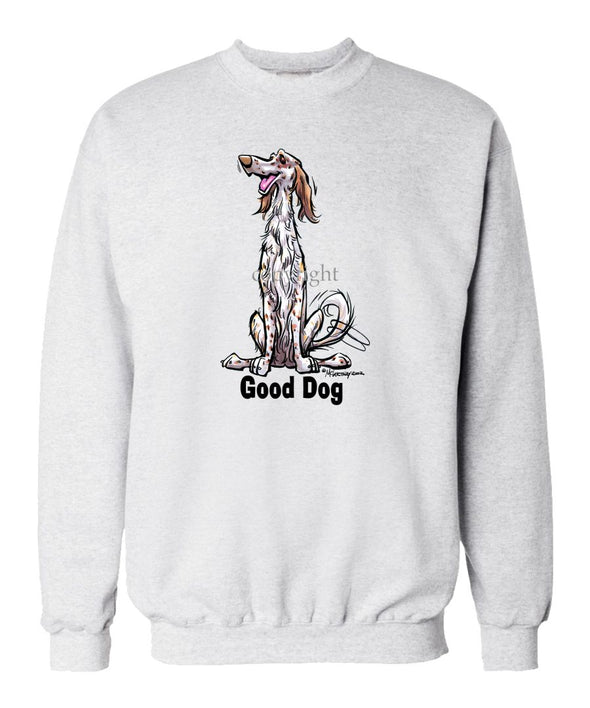 English Setter - Good Dog - Sweatshirt