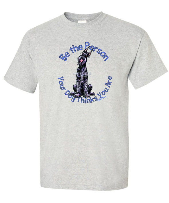 Giant Schnauzer - Be The Person - T-Shirt