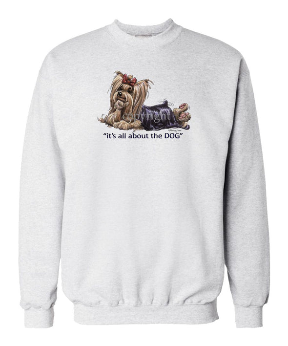 Yorkshire Terrier - All About The Dog - Sweatshirt