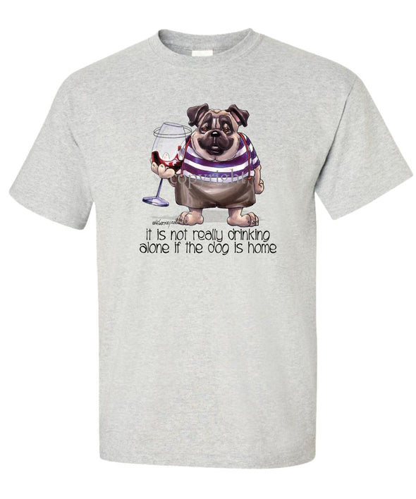 Pug - It's Not Drinking Alone - T-Shirt